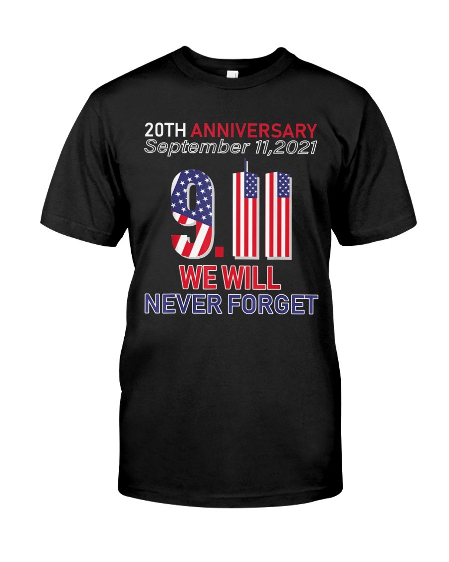 11th Of September Shirt, Patriots Day Gift, We Will Never Forget September Patriot Day 20th Anniversary T-Shirt