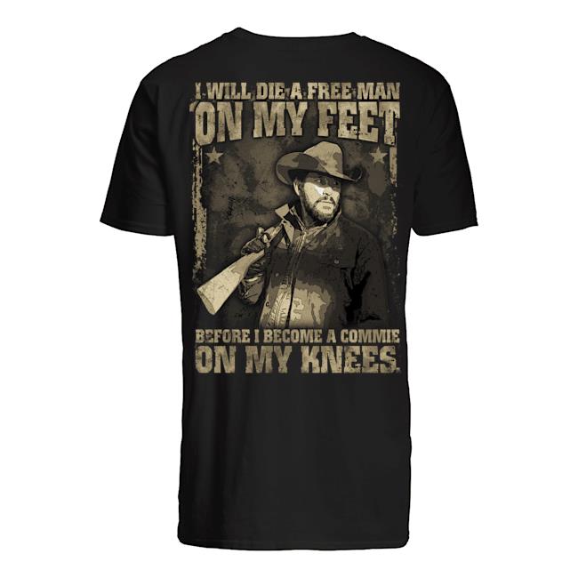 4th Of July Shirt, Fourth Of July Shirts, I Will Die A Free Man On My Feet T-Shirt KM2606