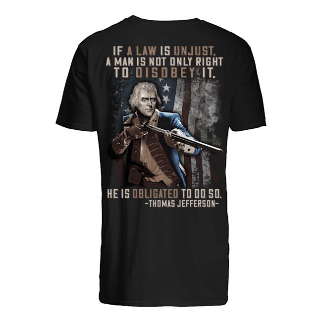 4th Of July Shirt, Fourth Of July Shirts, If A Law Is Unjust, A Man Is Not Only Right T-Shirt KM2606