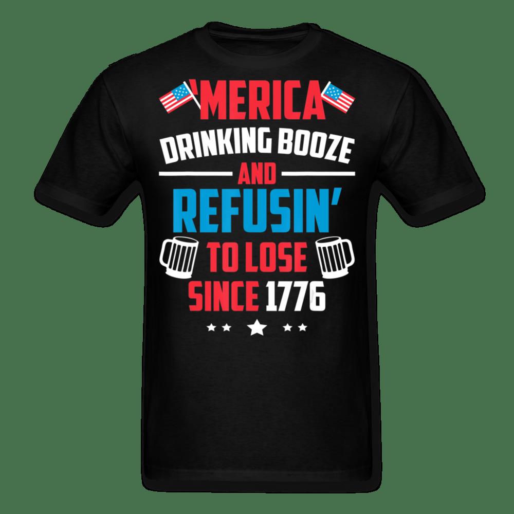 4th Of July Shirt, Merica Drinking Booze And Refusin' To Lose Sine 1776 T-Shirt KM2506