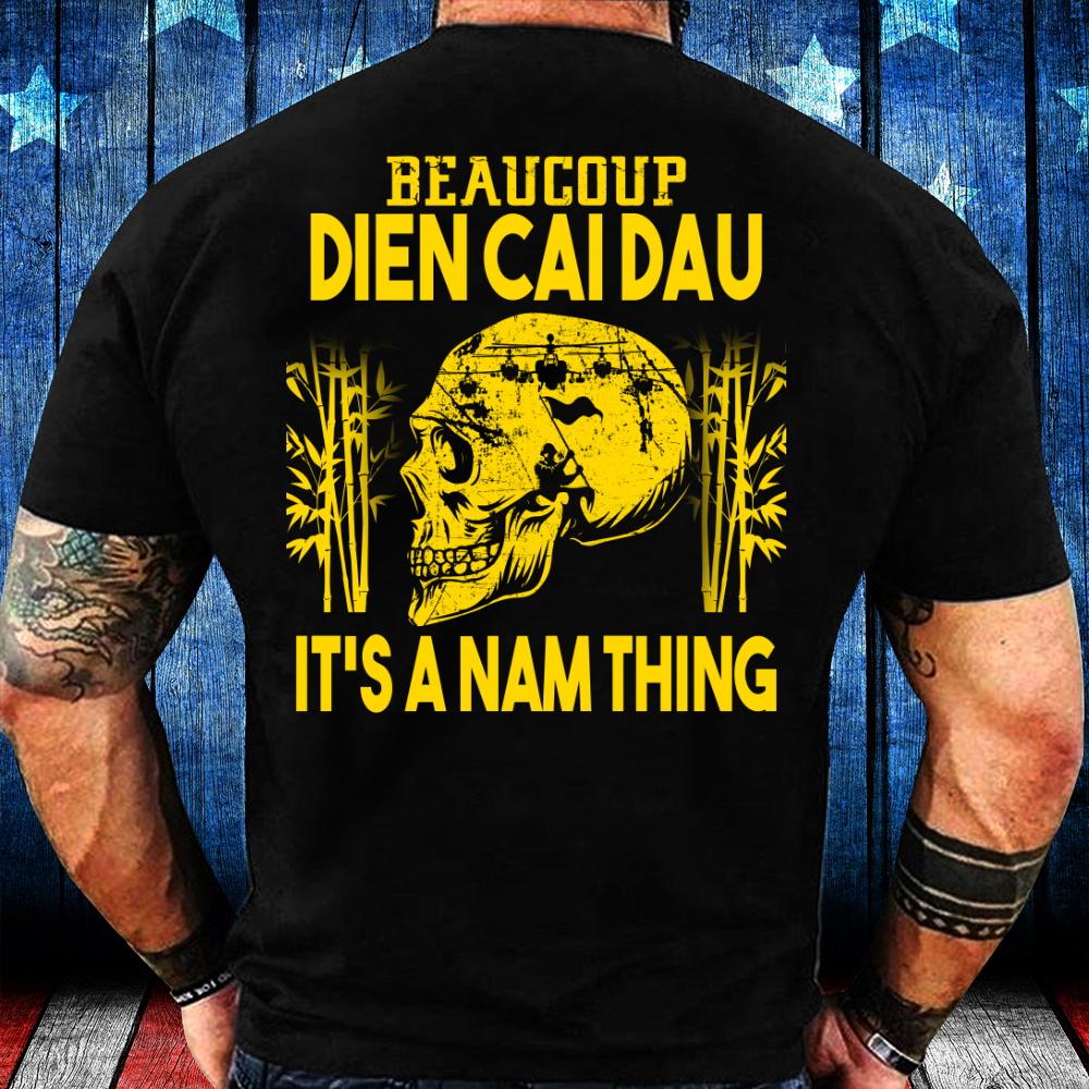 Veterans Shirt - Beaucoup Dien Cai Dau It's A Nam Thing T-Shirt Veterans Shirt - Beaucoup Dien Cai Dau It's A Nam Thing T-Shirt