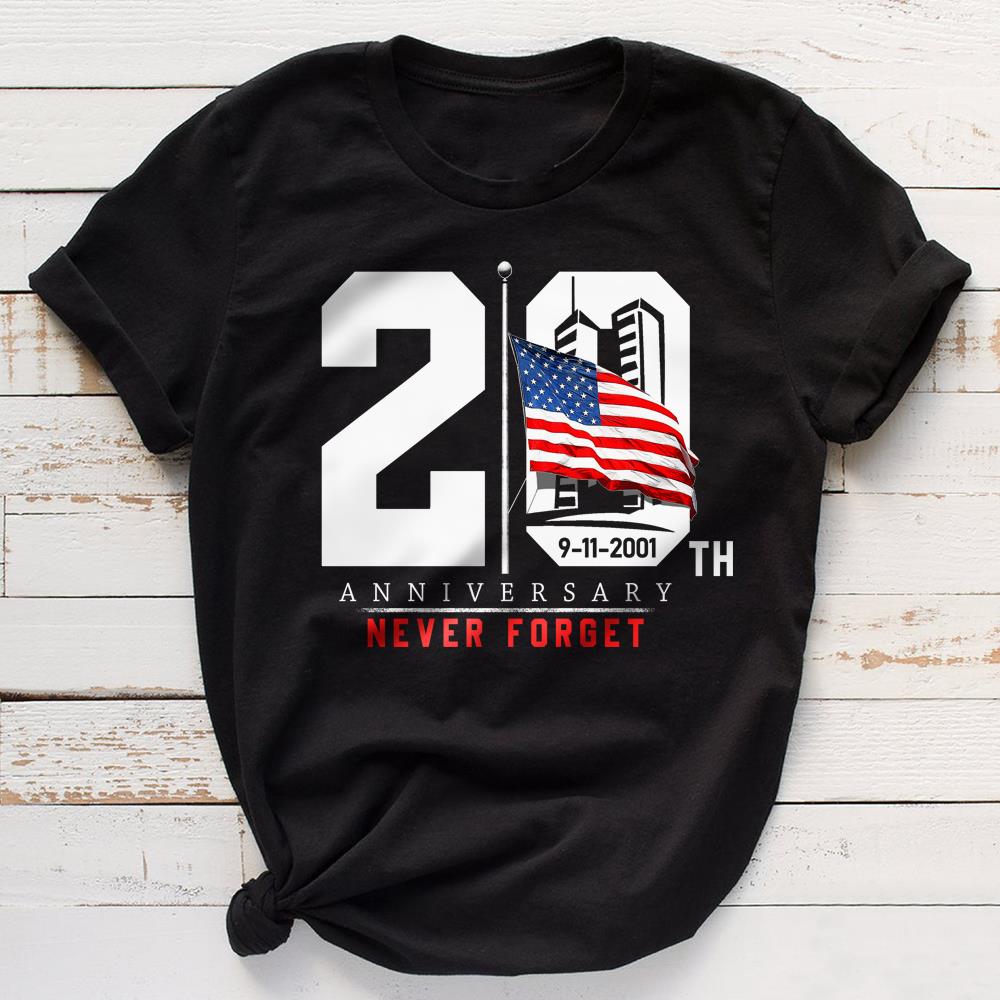 American Patriots Day Shirt, 11th Of September Shirt, Patriot Day Never Forget 20th Anniversary Unisex T-Shirt American Patriots Day Shirt, 11th Of September Shirt, Patriot Day Never Forget 20th Anniversary Unisex T-Shirt
