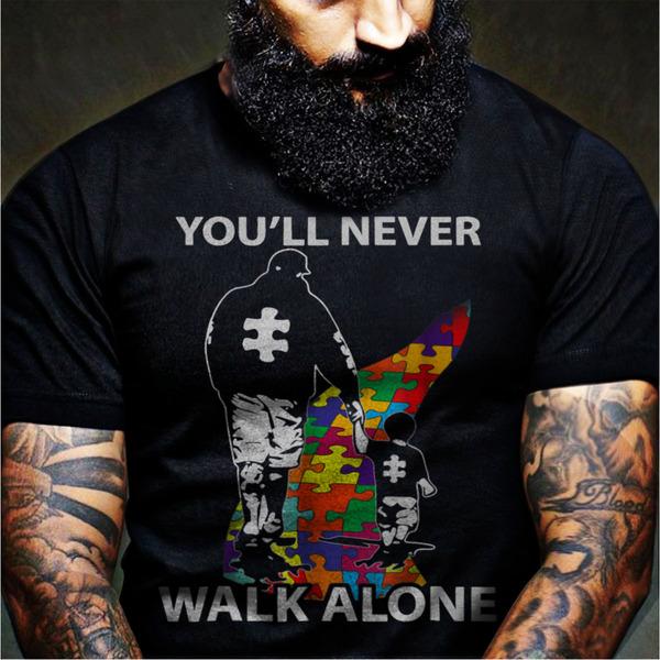 Autism Unisex Shirt, You'll Never Walk Alone T-Shirt Autism Unisex Shirt, You'll Never Walk Alone T-Shirt