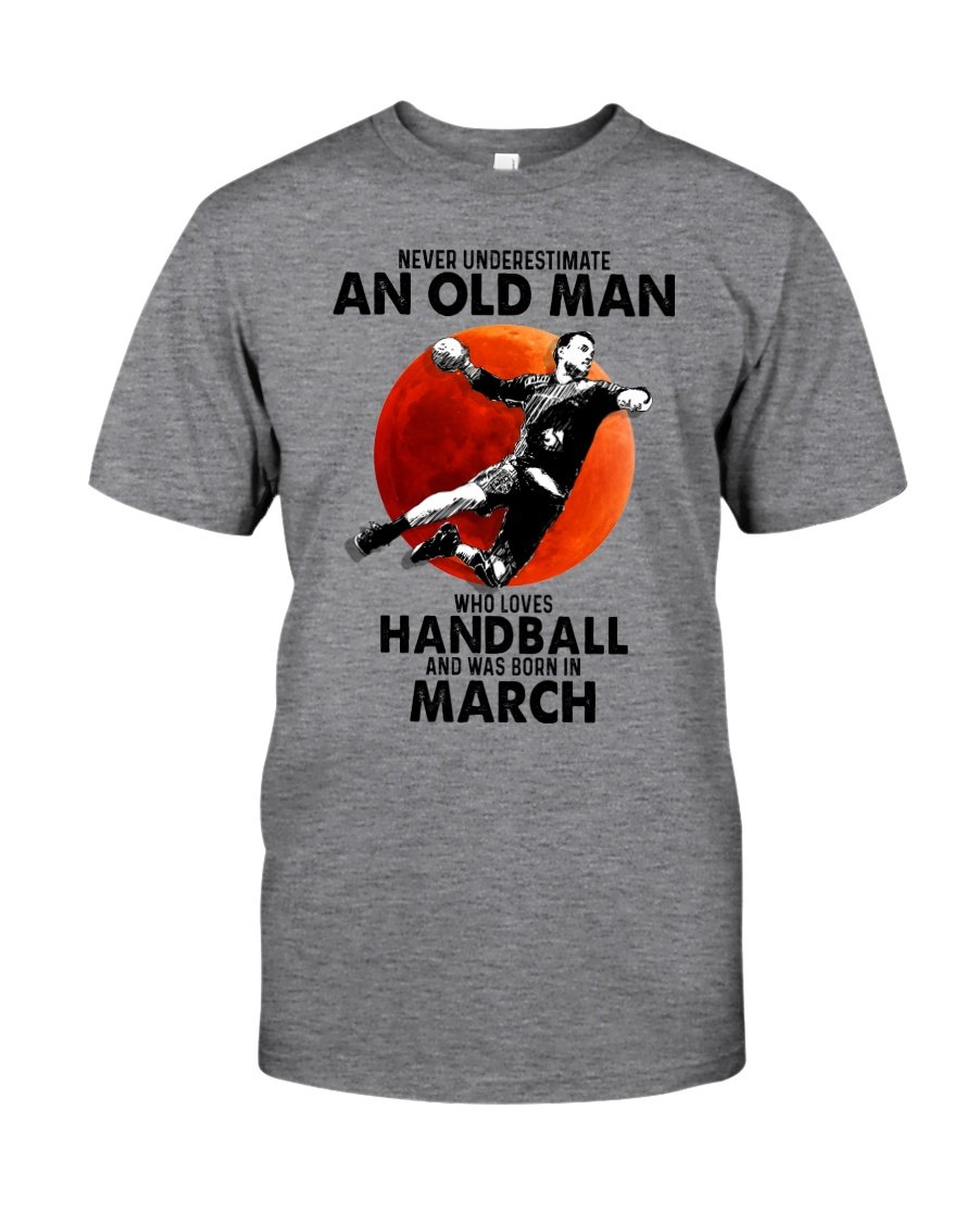 Baseball Shirt, Custom Shirt, Father's Day Gift, Never Underestimate An Old Man Who Loves Handball T-Shirt KM0306