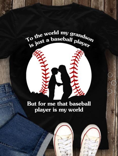 Baseball Shirt, Mother's Day Gift, Baseball Grandson Is The World Of Grandma T-Shirt KM0306