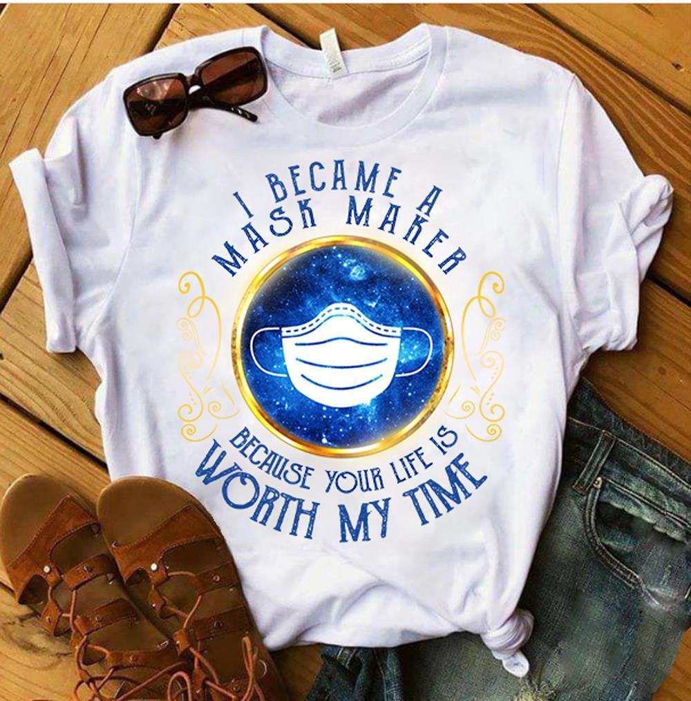 Because Your Life Is Worth My Time T-Shirt