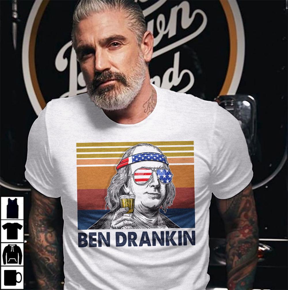 Ben Drankin Shirt, Benjamin Drankin, Ben Drankin America Flag 4th Of July T-Shirt