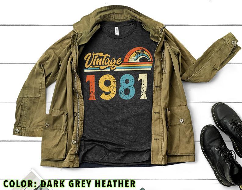 Birthday Shirts, Vintage 1981 Birthday Gifts Idea, Gift For Her For Him Unisex T-Shirt KM0804
