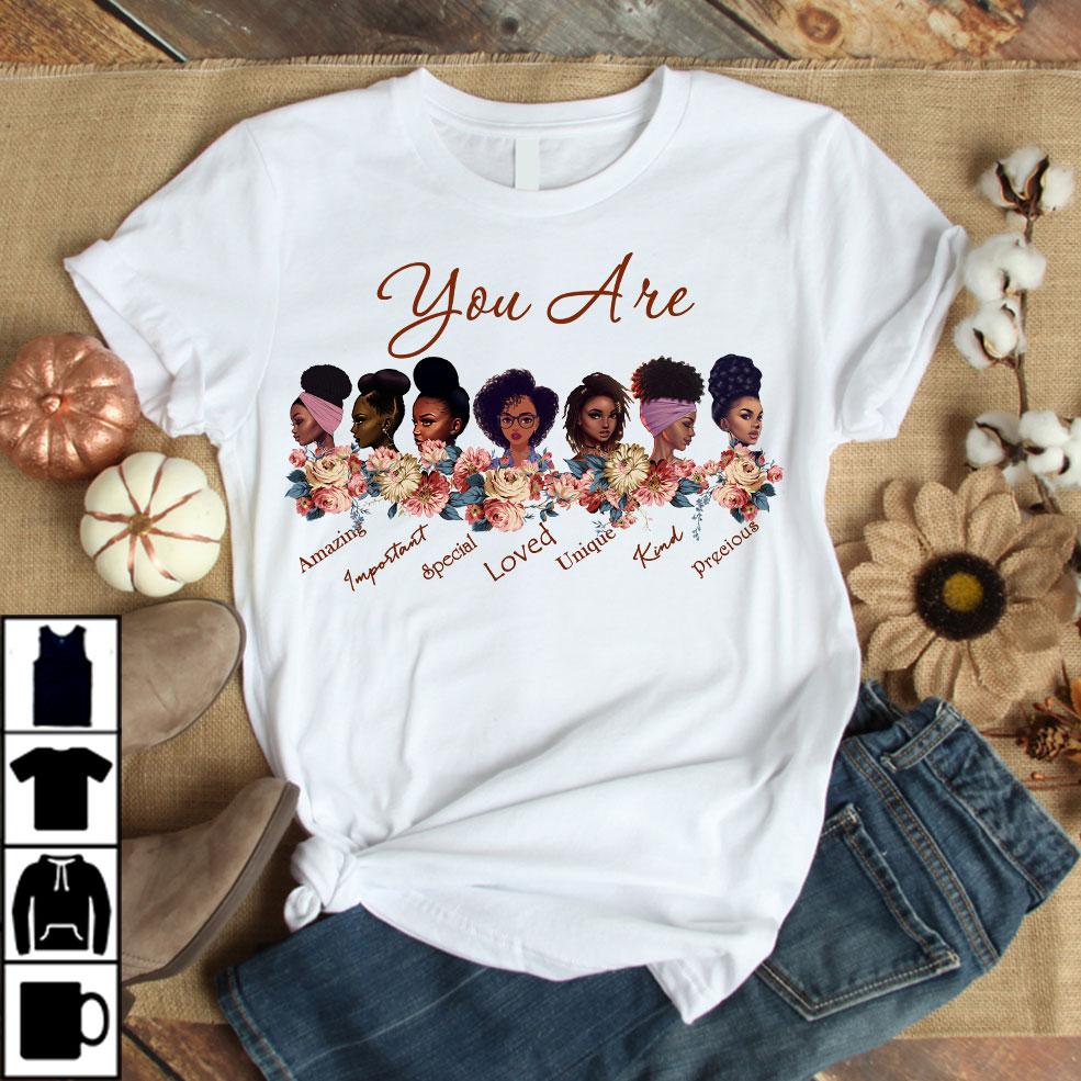 Black Girl Magic Shirt, Black Girls You Are Amazing Important Special Loved Graphic T-Shirt