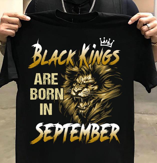 Black Kings Are Born In September T-Shirt Black Kings Are Born In September T-Shirt