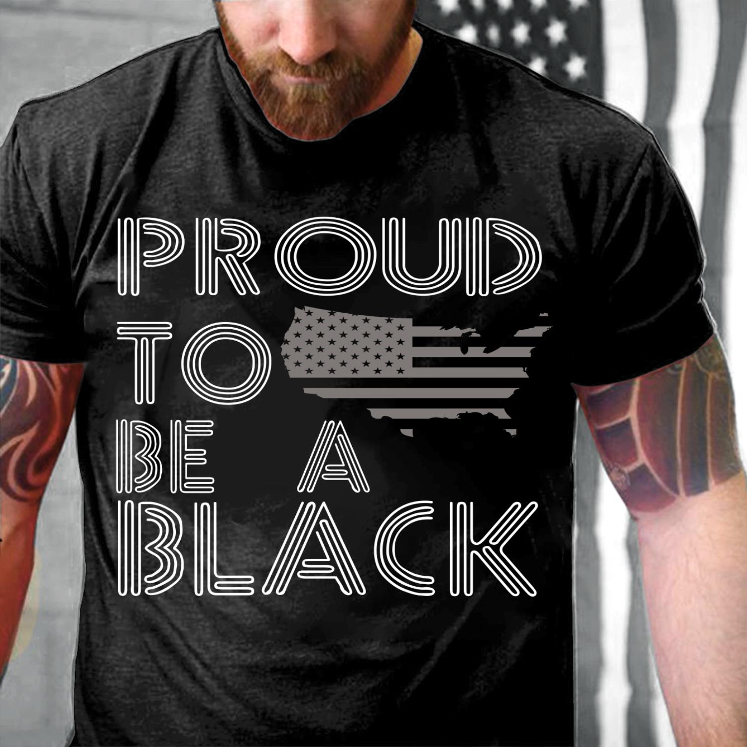 Black Lives Matter Shirt, Proud To Be A Black T-Shirt