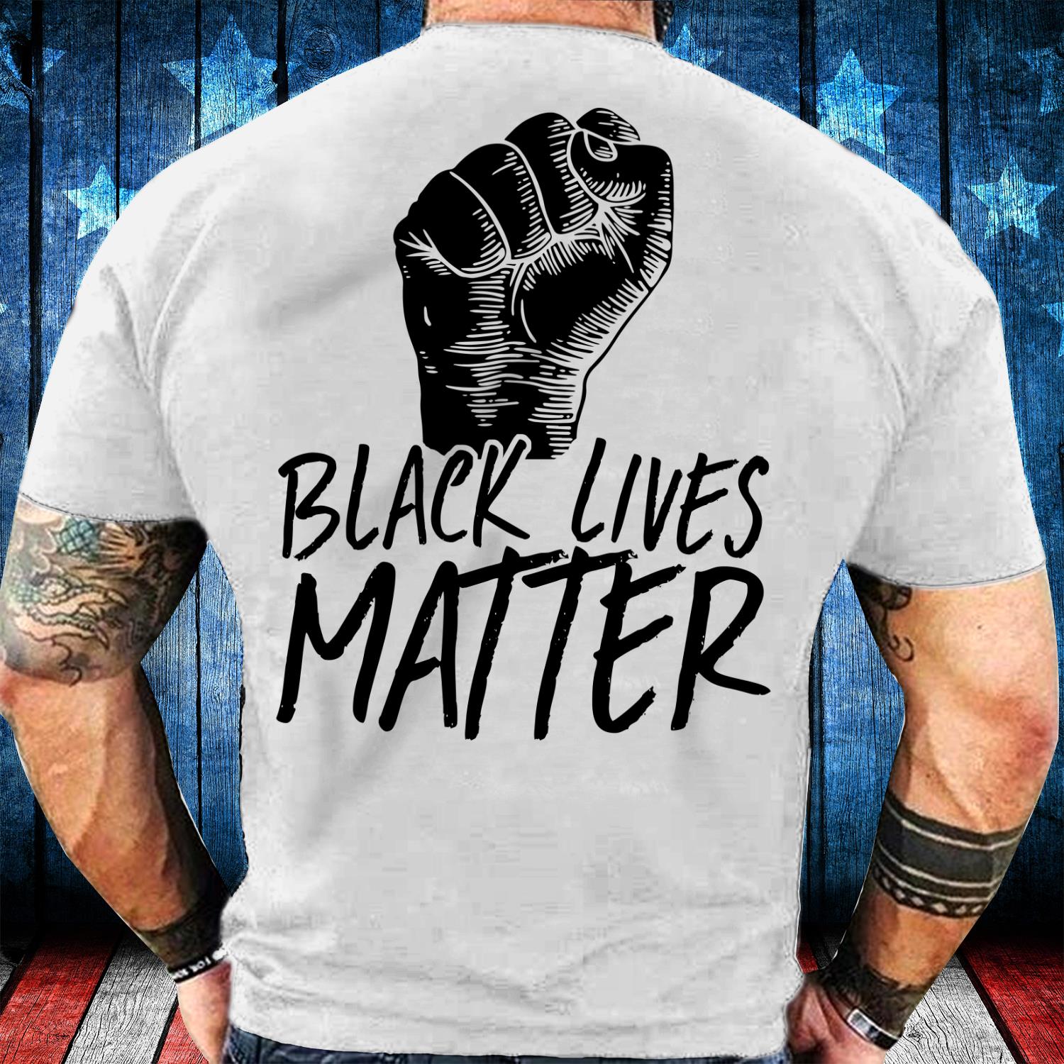 Black Lives Matter T-Shirt Black Lives Matter T-Shirt