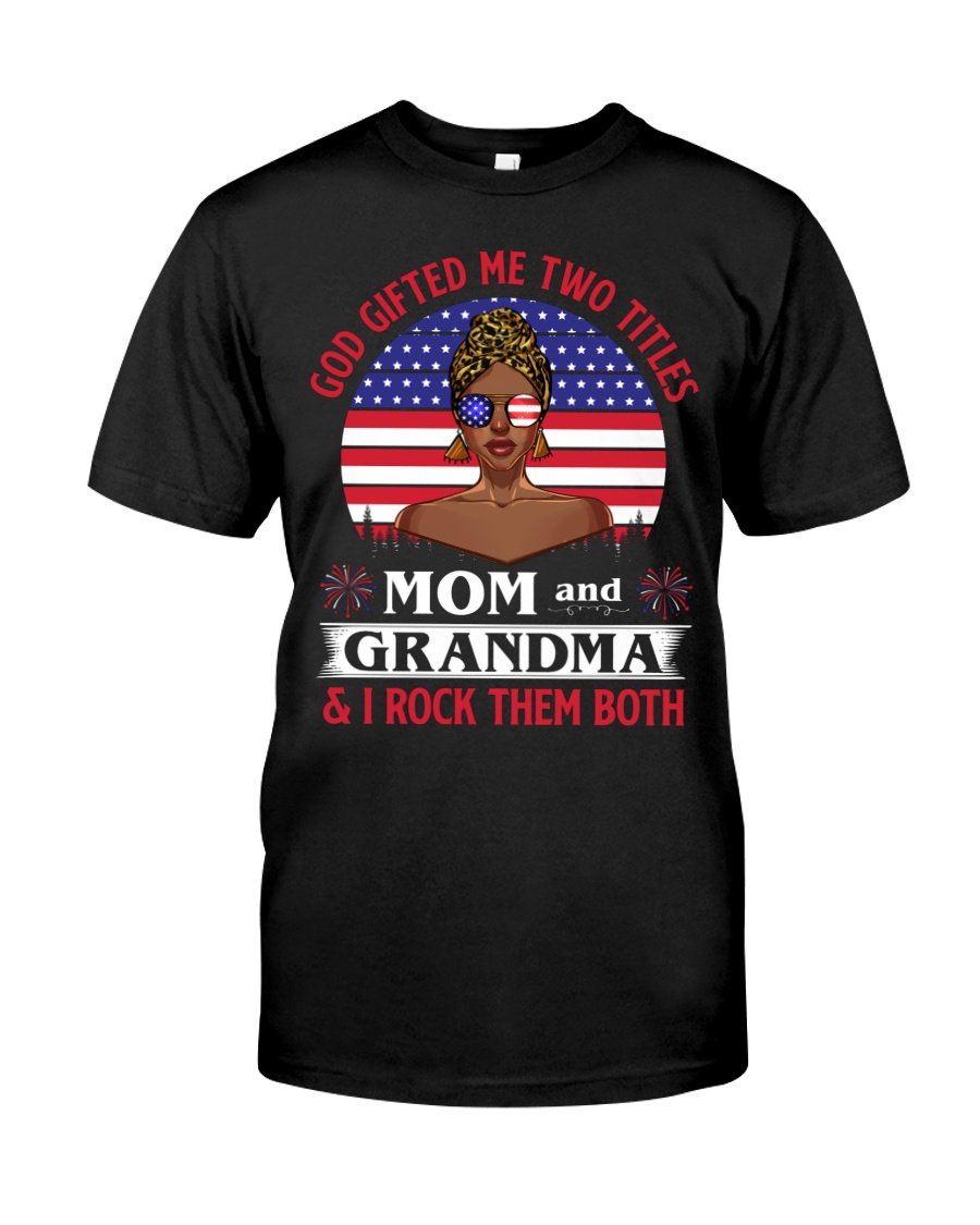 Black Woman Shirt, Black Queen Shirt, Mom And Grandma, I Rock Them Both T-Shirt KM1407