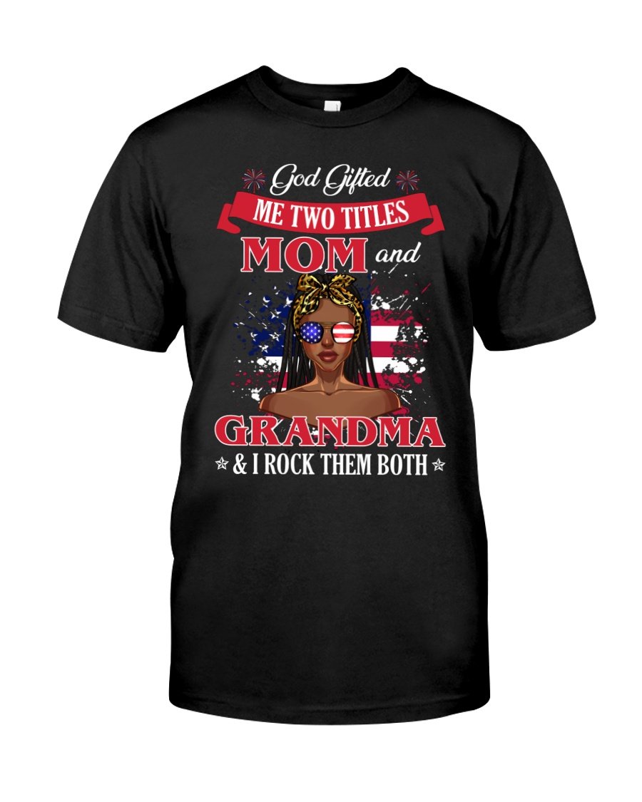 Black Woman Shirt, Black Queen Shirt, Mom And Grandma, I Rock Them Both V2 T-Shirt KM1407 Black Woman Shirt, Black Queen Shirt, Mom And Grandma, I Rock Them Both V2 T-Shirt KM1407