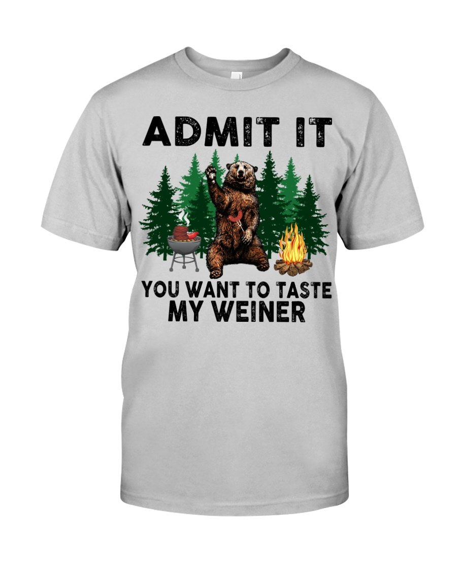Camping Shirt, Shirts With Sayings, Admit It You Want To Taste My Weiner T-Shirt KM0807 Camping Shirt, Shirts With Sayings, Admit It You Want To Taste My Weiner T-Shirt KM0807