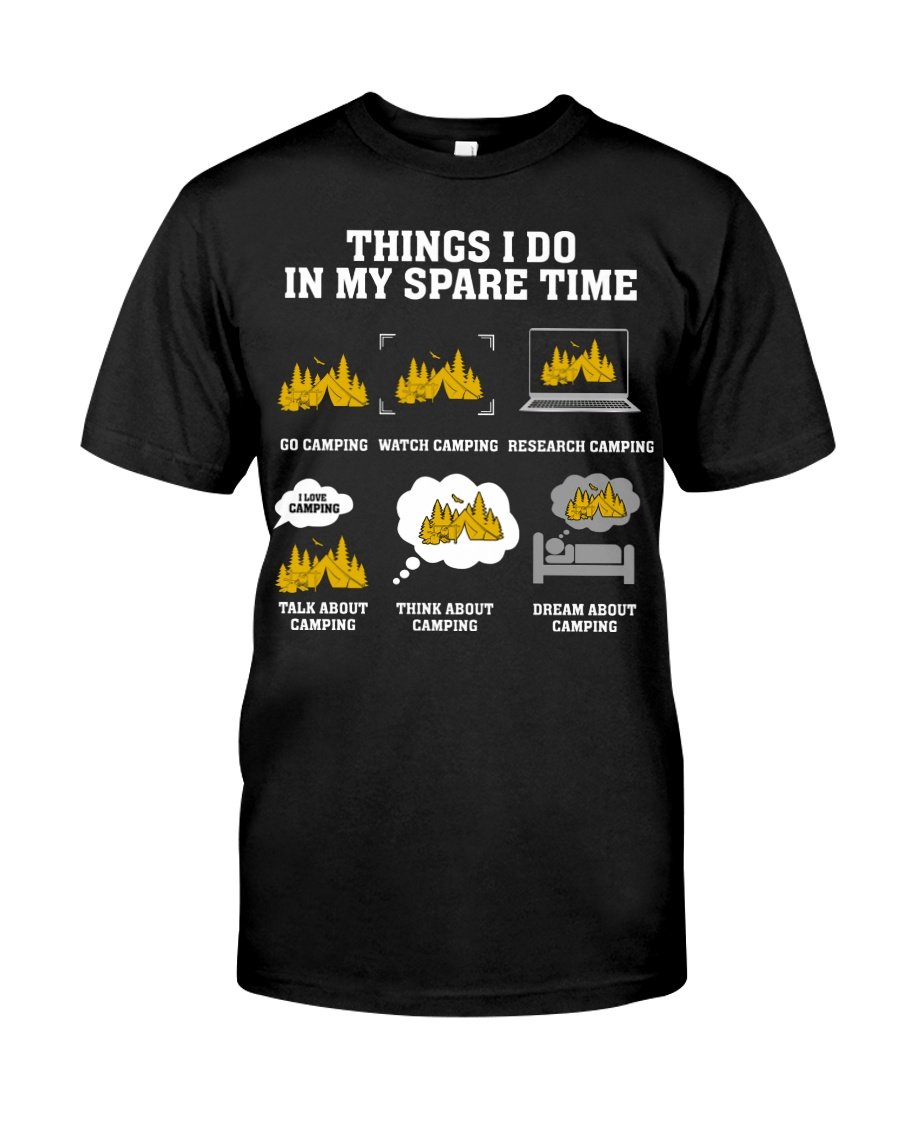 Camping Shirt, Shirts With Sayings, Thing I Do In My Spare Time Camping T-Shirt KM0807