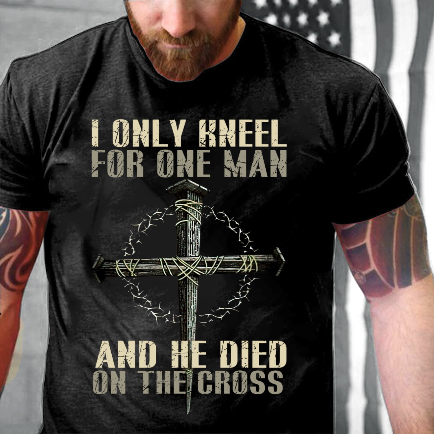 Christian Shirt, Unisex T-Shirt, I Only Kneel For One Man And He Died On The Cross