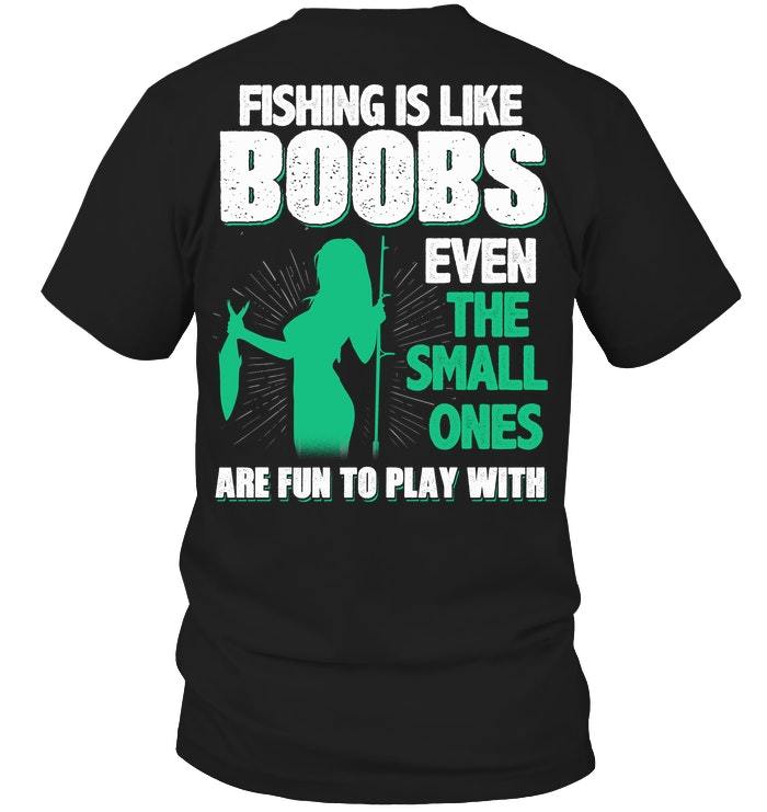 Dad Shirt, Fishing T-Shirt, Fishing - Even The Small Ones Are Fun T-Shirt KM1406 Dad Shirt, Fishing T-Shirt, Fishing - Even The Small Ones Are Fun T-Shirt KM1406
