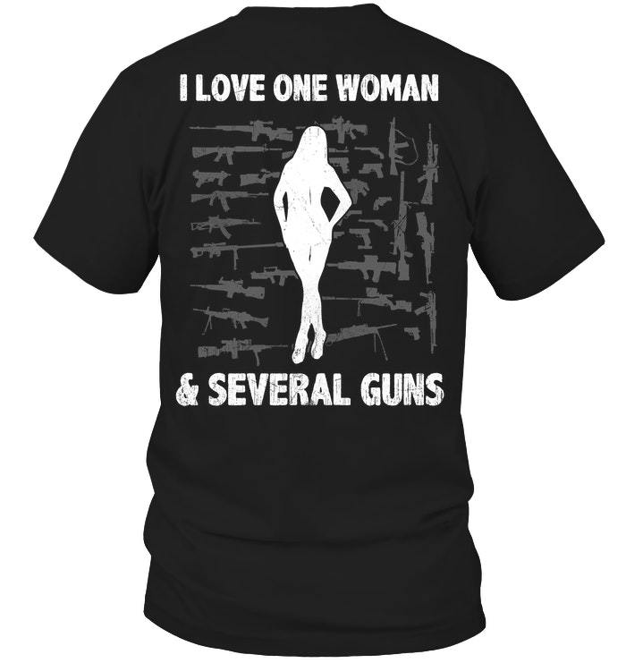 Dad Shirt, Gun T-Shirt, I Love One Woman & Several Guns T-Shirt KM1406 Dad Shirt, Gun T-Shirt, I Love One Woman & Several Guns T-Shirt KM1406