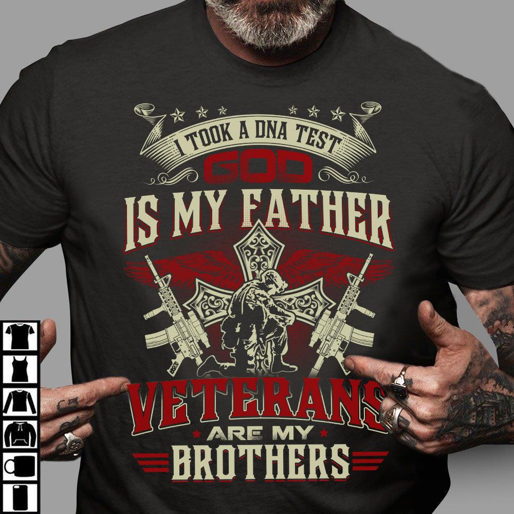 Dad Shirts, Father Day Gift For Dad, I Took A DNA Test God Is My Father Veterans Are My Brothers Shirt Dad Shirts, Father Day Gift For Dad, I Took A DNA Test God Is My Father Veterans Are My Brothers Shirt