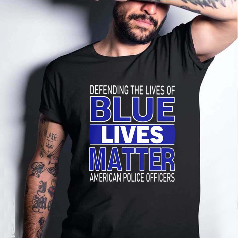 Defending The Lives Of Blue Lives Matter American Police Officers T-shirt HA1408