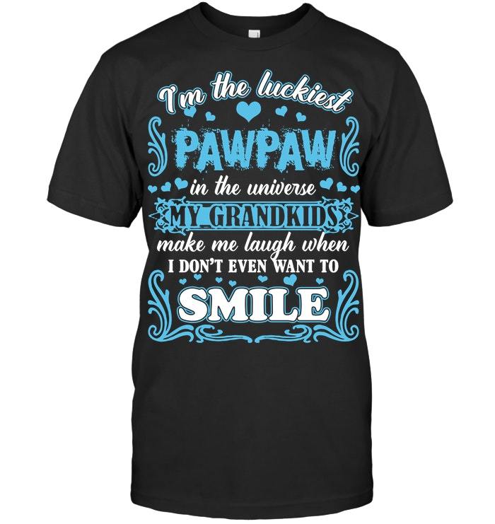 Father's Day Gift, Gift For Dad, Grandpa, I'm The Luckiest Pawpaw In The Universe T-Shirt