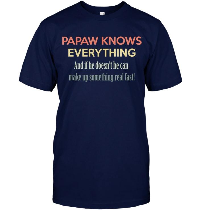 Father's Day Gift, Gift For Dad, Grandpa, Papaw Knows Everything T-Shirt