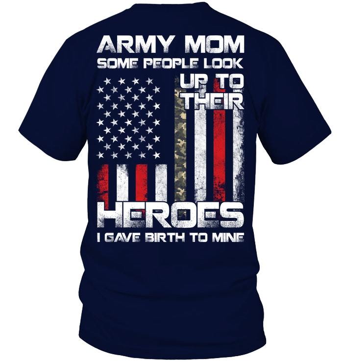 Female Veteran Shirt, Mother's Day Gift For Mom, Army Mom Some People Look Up T-Shirt