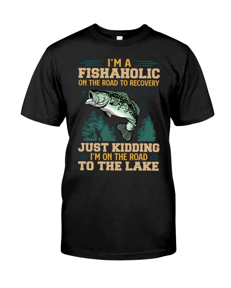 Fishing Shirt, Shirts With Sayings, I'm A Fishaholic On The Road To Recovery T-Shirt KM0807