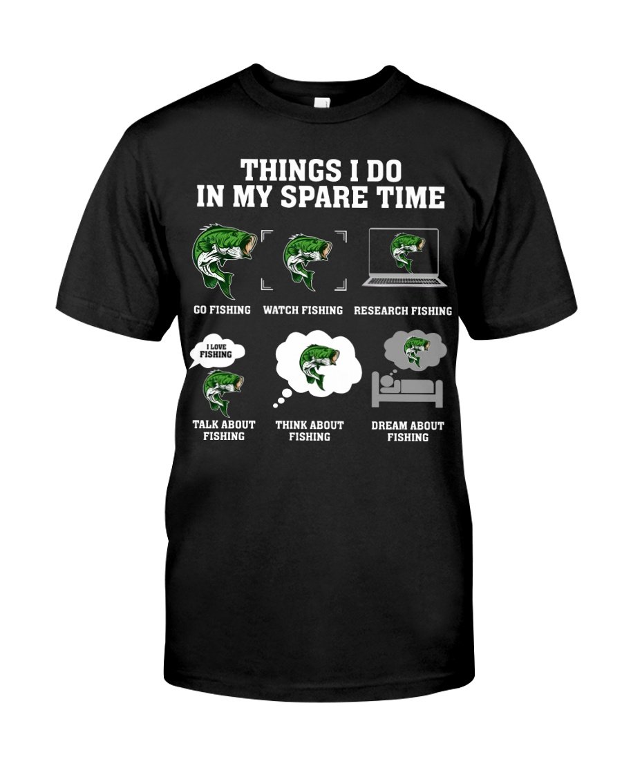 Fishing Shirt, Shirts With Sayings, Thing I Do In My Spare Time Fishing T-Shirt KM0807