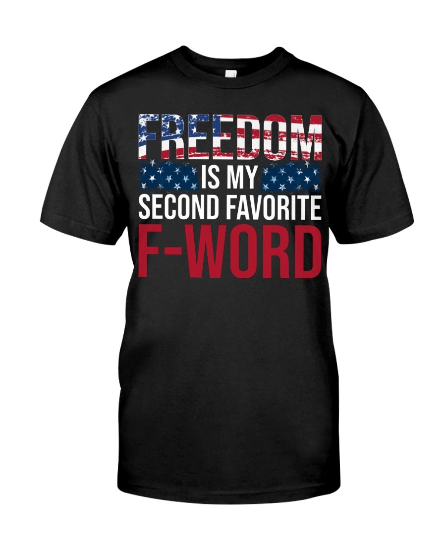 Freedom Is My Second Favorite F-Word T-Shirt KM1708