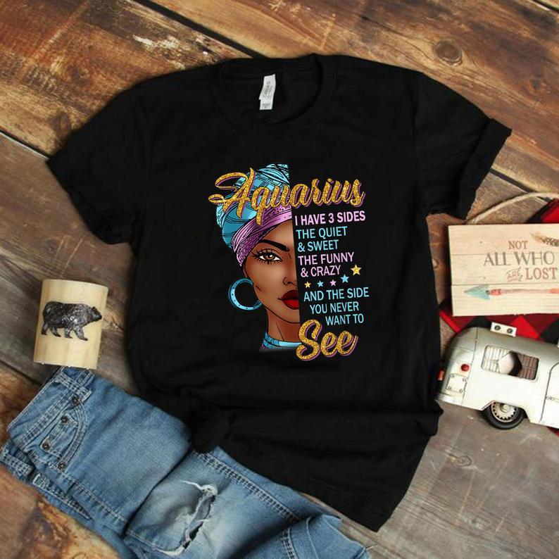 Funny Aquarius Shirt, Aquarius Zodiac Sign, Astrology Birthday Shirt, I Have 3 Sides Unisex T-Shirt