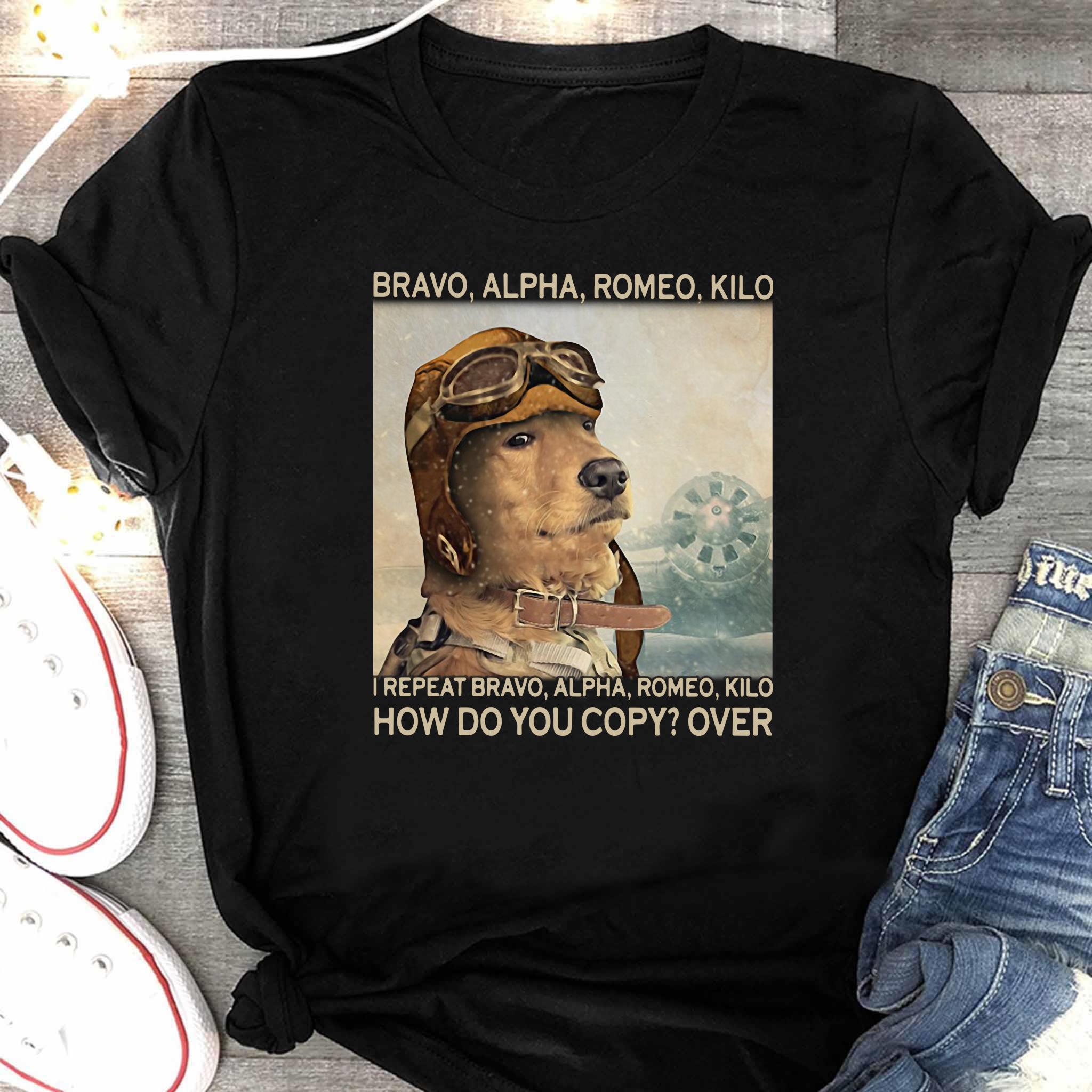 Funny Dog Shirt, Bravo Alpha Romeo Kilo, How Do You Copy Over Unisex T-Shirt KM1904 Funny Dog Shirt, Bravo Alpha Romeo Kilo, How Do You Copy Over Unisex T-Shirt KM1904