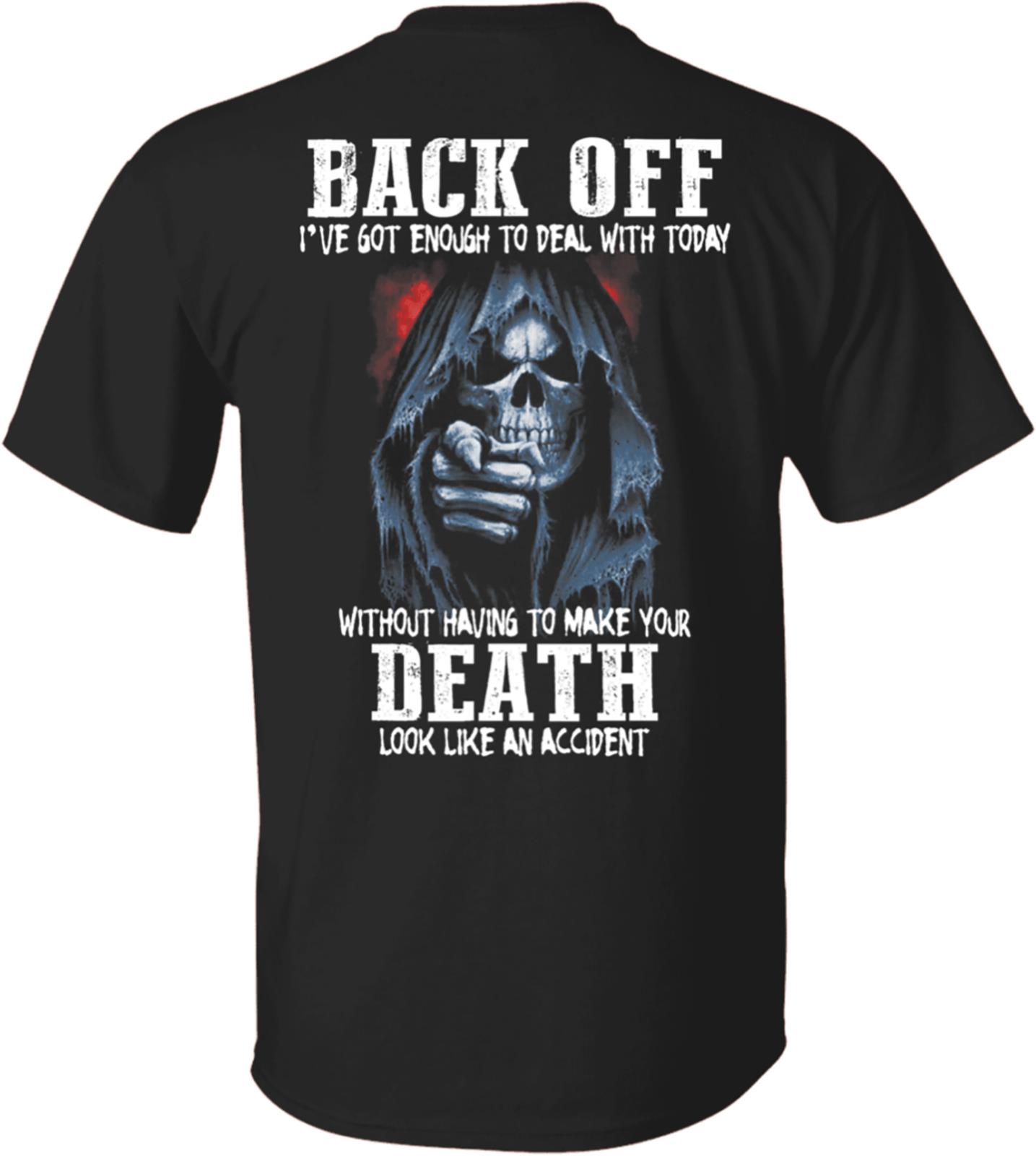 Funny Quote Shirt, Back Off I've Got Enough To Deal With Today T-Shirt KM1708