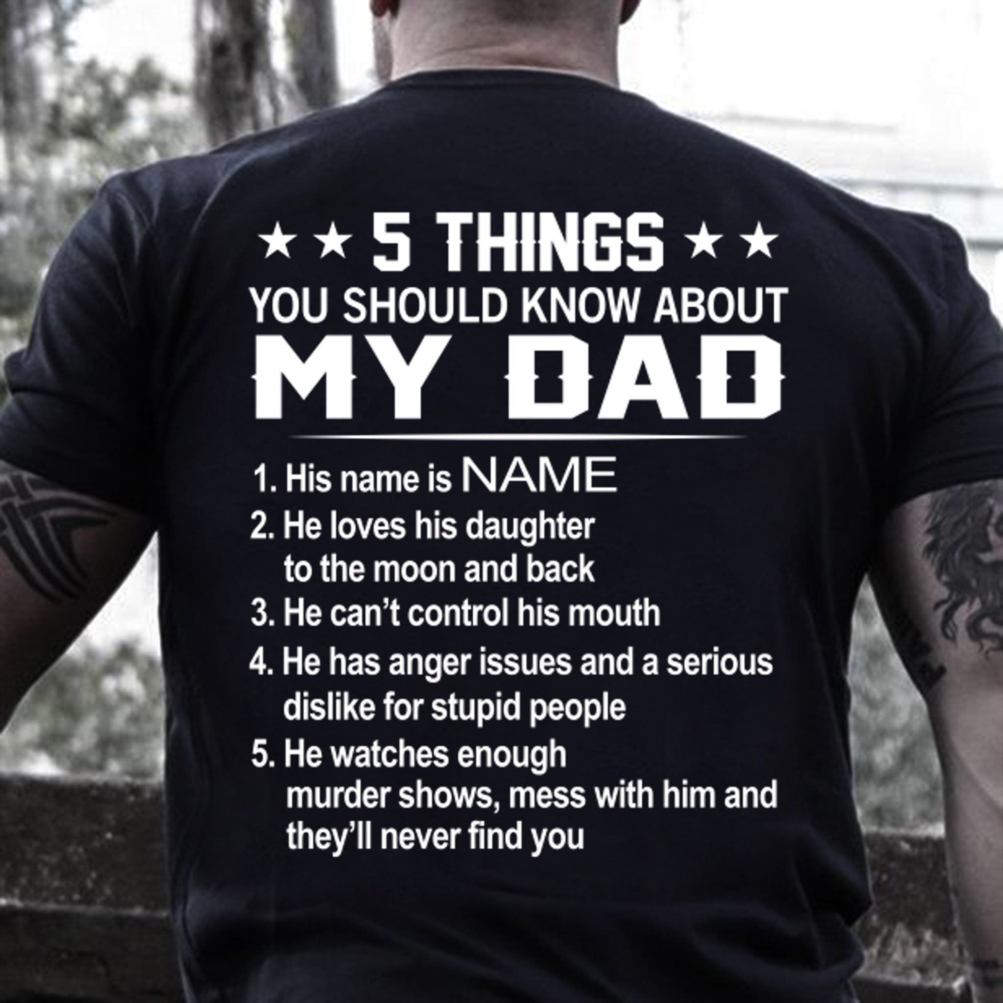 Funny Quote Shirt, Father's Day Gift Idea, 5 Things You Should Know About My Dad T-Shirt