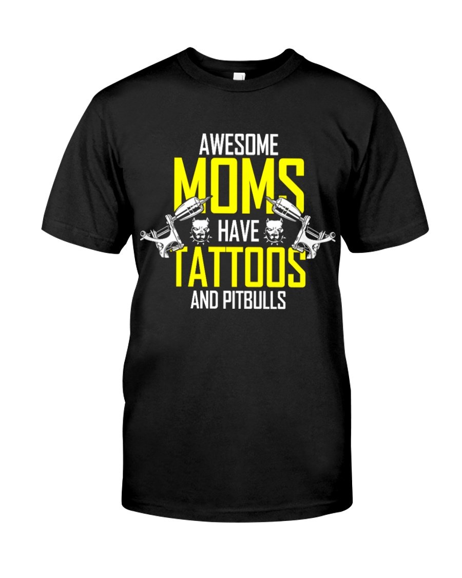 Funny Quote Shirt, Mother's Day Gift For Mom, Awesome Moms Have Tattoos Unisex T-Shirt KM2905 Funny Quote Shirt, Mother's Day Gift For Mom, Awesome Moms Have Tattoos Unisex T-Shirt KM2905