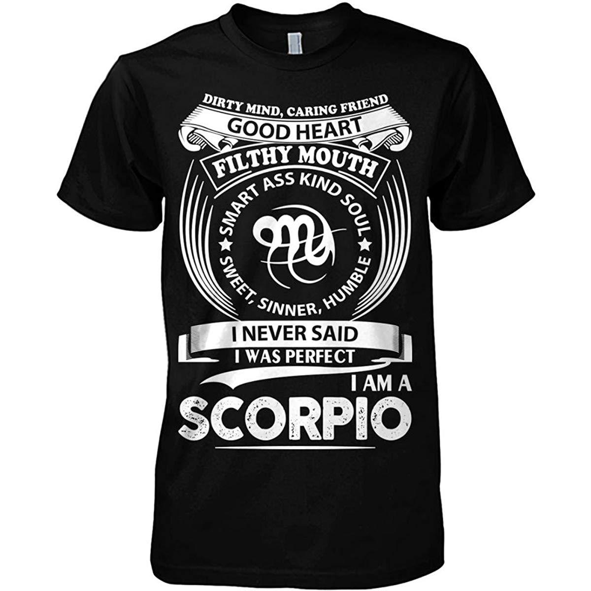 Funny Scorpio Shirt, Scorpio Zodiac Sign, I Never Said I Was Perfect I�m A Scorpio Unisex T-Shirt Funny Scorpio Shirt, Scorpio Zodiac Sign, I Never Said I Was Perfect I�m A Scorpio Unisex T-Shirt