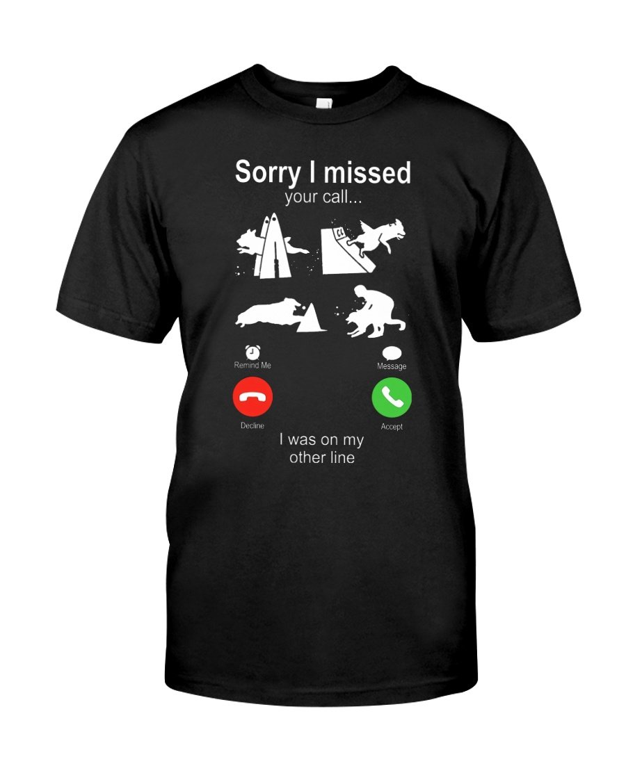 Funny Shirt, Birthday Gift Idea, Sorry I Missed Your Call Flyball Unisex T-Shirt KM1006