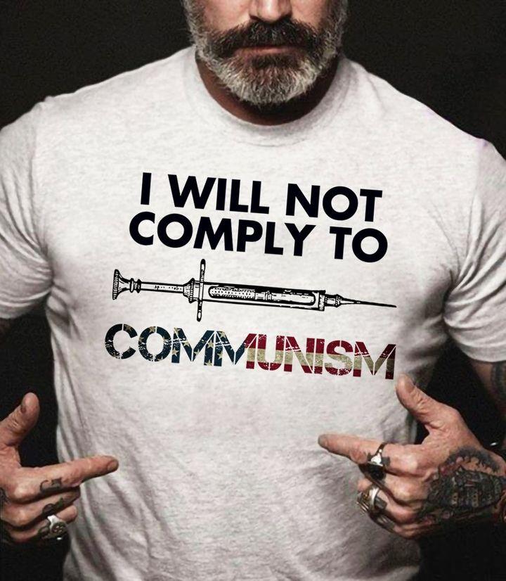 Funny Shirt, I Will Not Comply To Communism T-Shirt KM2008 Funny Shirt, I Will Not Comply To Communism T-Shirt KM2008