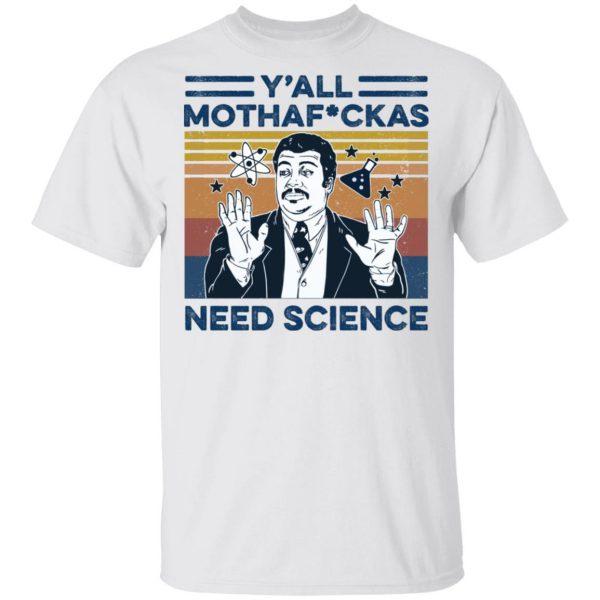 Funny Shirt, Neil Degrasse Tyson Y�all Mothafuckas Need Science Vintage T-Shirt KM2406