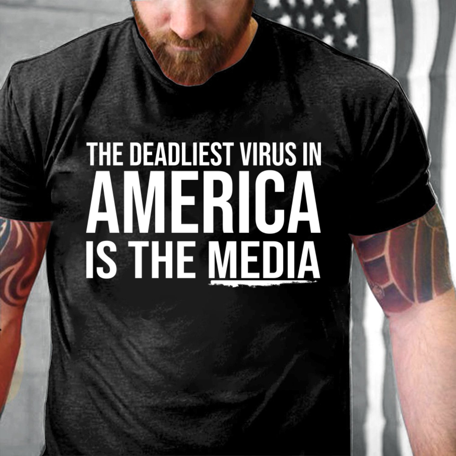 Funny Shirt Sayings, The Deadliest Virus In America Is The Media T-Shirt