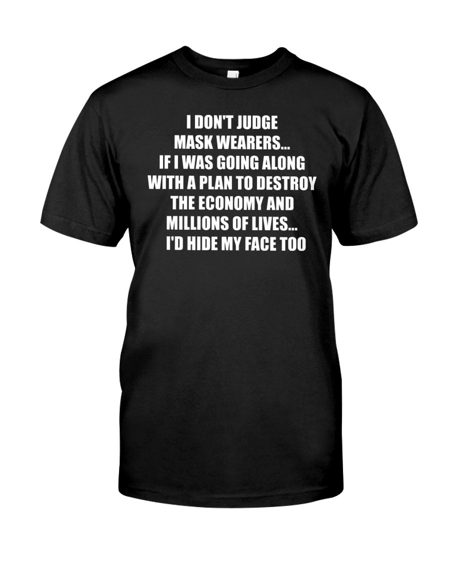 Funny Shirt, Shirt With Sayings, I Didn't Judge Mask Wearers, If I Was Going Along T-Shirt KM2607