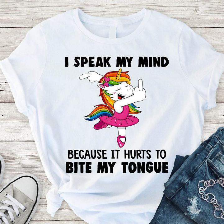 Funny Unicorn Shirt, Unicorns I Speak My Mind Because It Hurts To Bite My Tongue T-Shirt