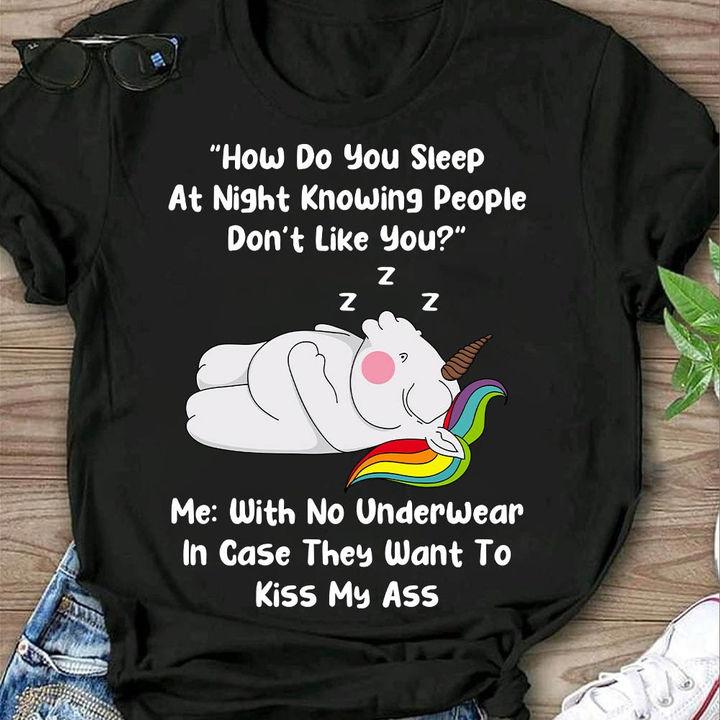 Funny Unicorn T-shirt, Love Unicorn Gifts, How Do You Sleep At Night Knowing People Don't Like You T-Shirt