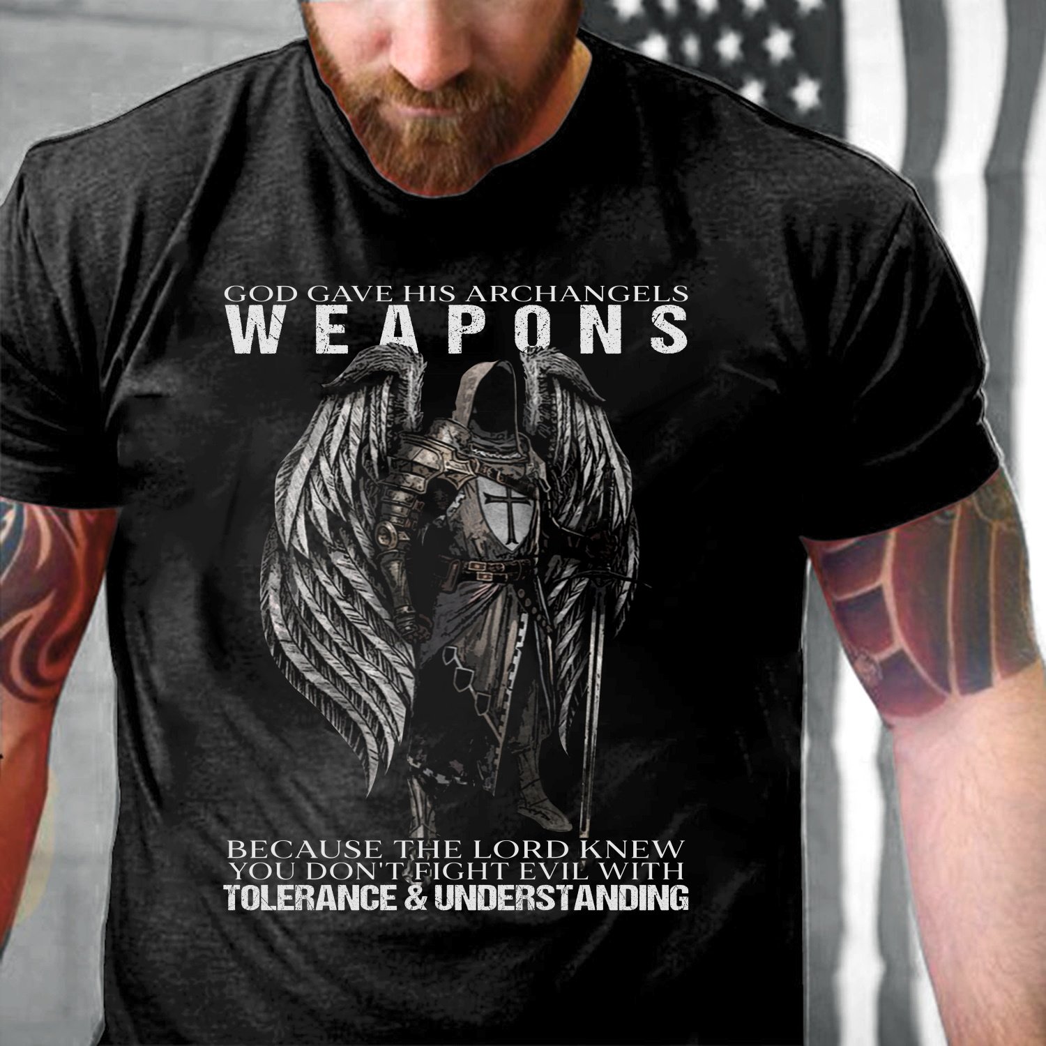 God Gave His Archangels Weapons Because The Lord Knew You Don't Fight Evil T-Shirt God Gave His Archangels Weapons Because The Lord Knew You Don't Fight Evil T-Shirt