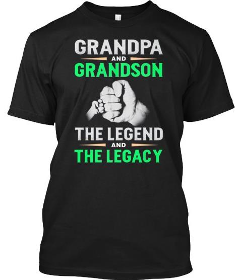 Granpa And Grandson The Legend And The Legacy T-shirt HA2508