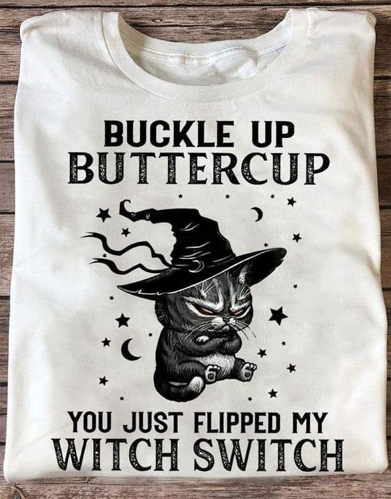 Halloween Shirt, Buckle Up Buttercup You Just Flipped My Witch Switch T-Shirt KM2608 Halloween Shirt, Buckle Up Buttercup You Just Flipped My Witch Switch T-Shirt KM2608