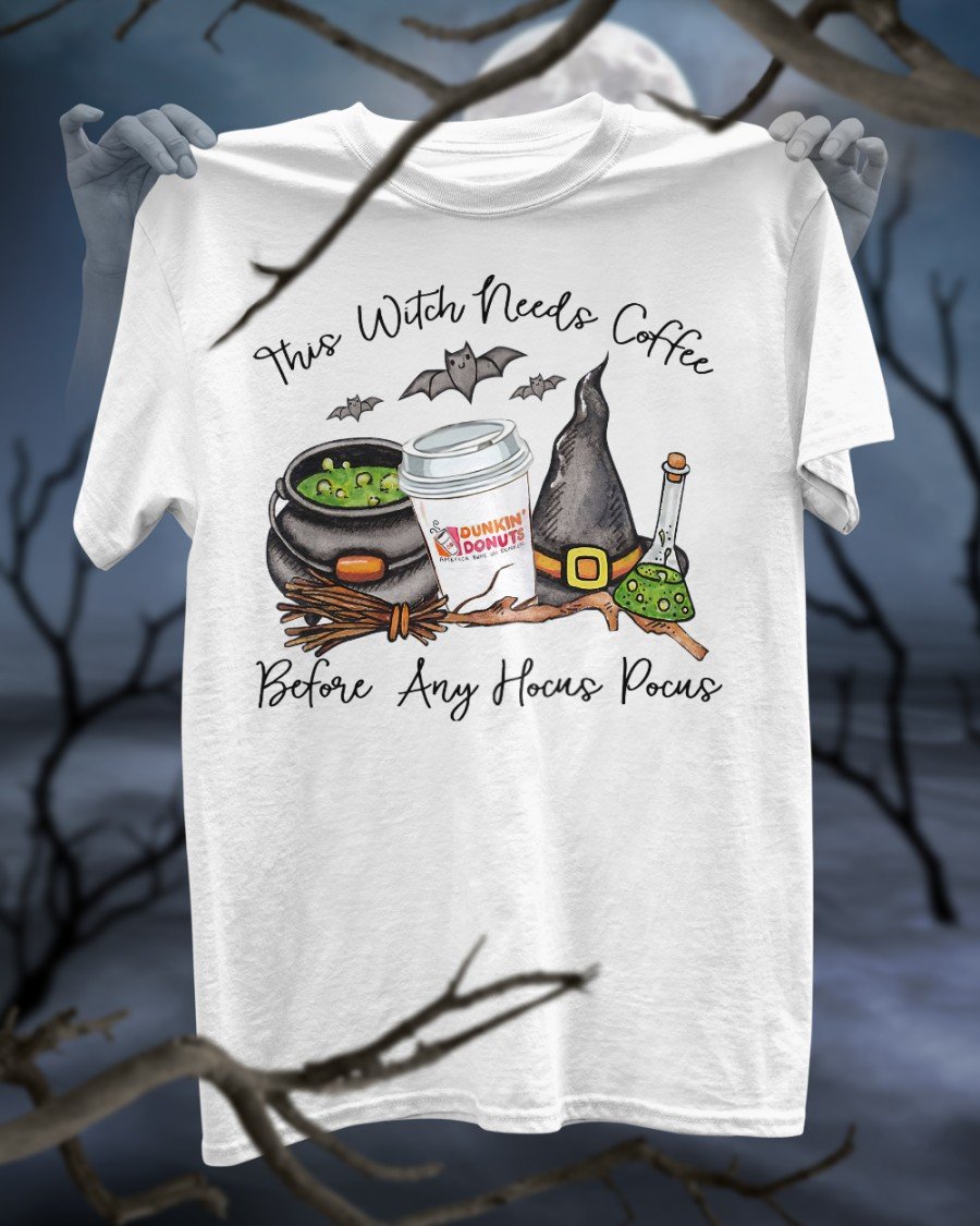 Halloween Shirt, This Witch Needs Coffee Before Any Hocus Pocus T-Shirt KM0609 Halloween Shirt, This Witch Needs Coffee Before Any Hocus Pocus T-Shirt KM0609