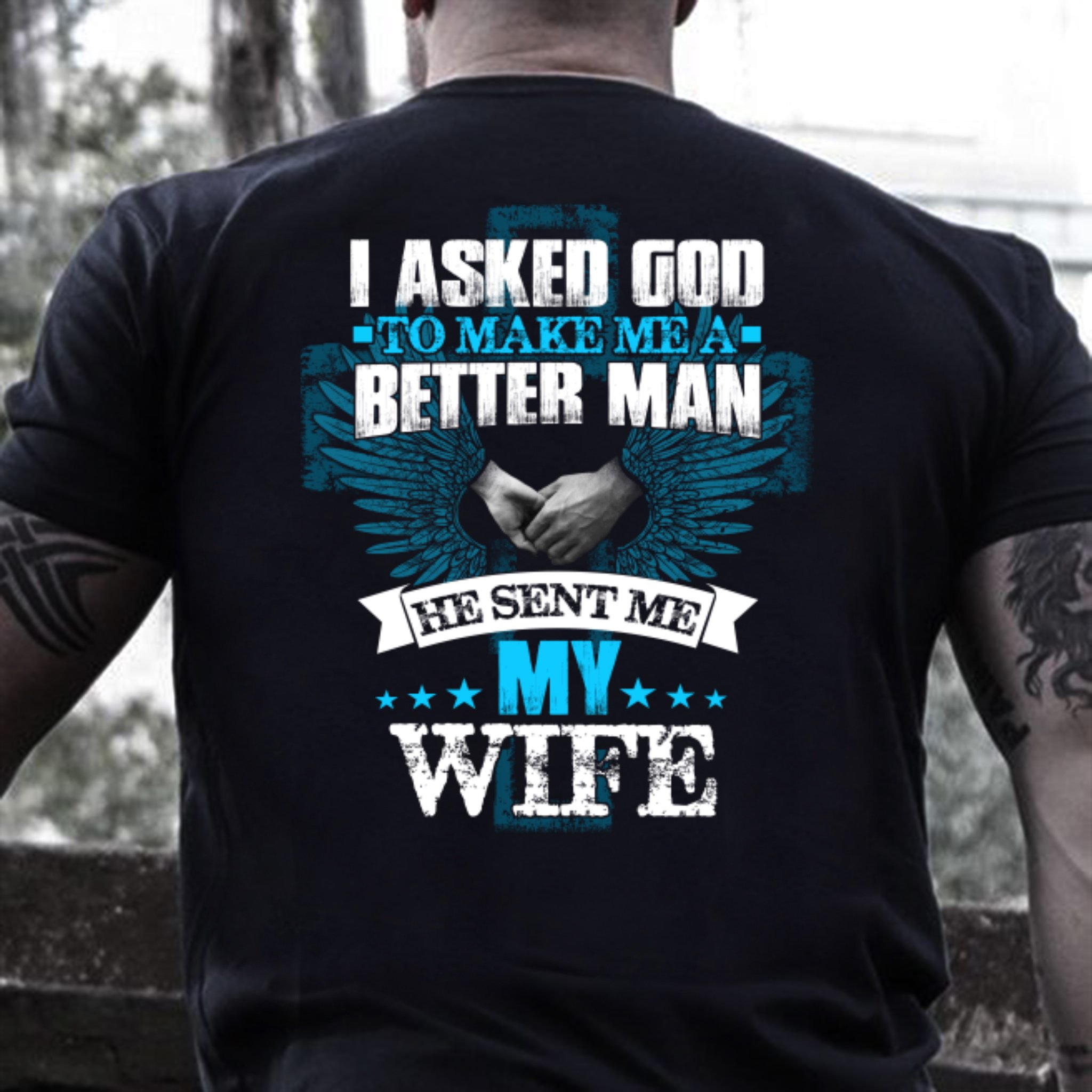 Happy Easter, Gift For Husband, Christian Gift Idea, Unisex T-Shirt, I Asked God To Make Me A Better Man T-Shirt