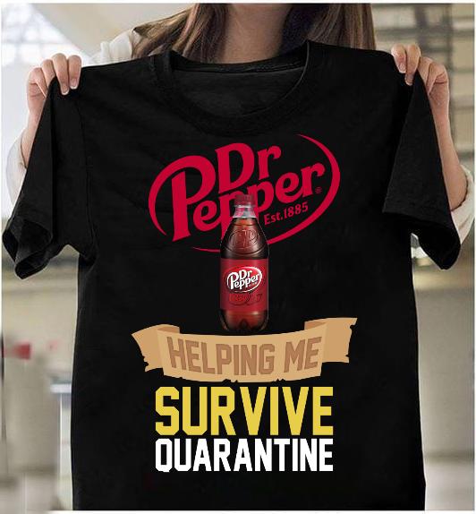 Helping Me Survive Quarantine T-Shirt